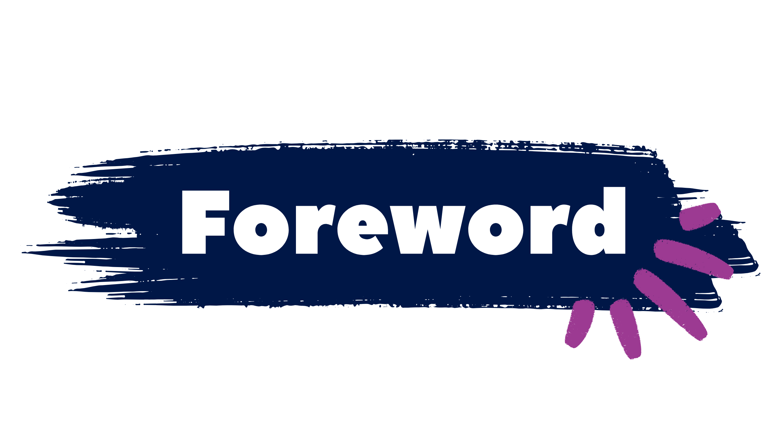 Graphic reading 'Foreword' with navy paint stroke background and purple graphic accent.