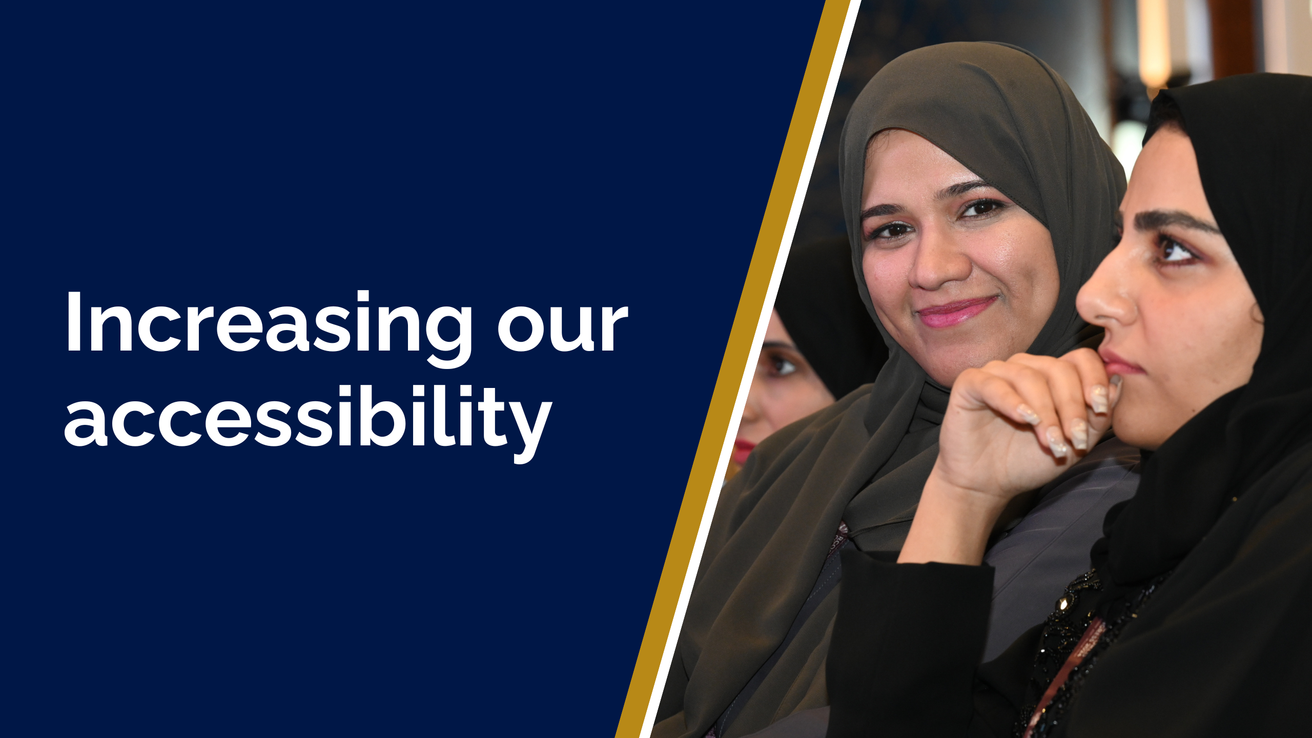 The title reads: Increasing our accessibility. In the background is a photo of two woman wearing hijabs, with one looking directly at the photographer and the other looking away.